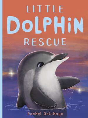 cover image of Little Dolphin Rescue